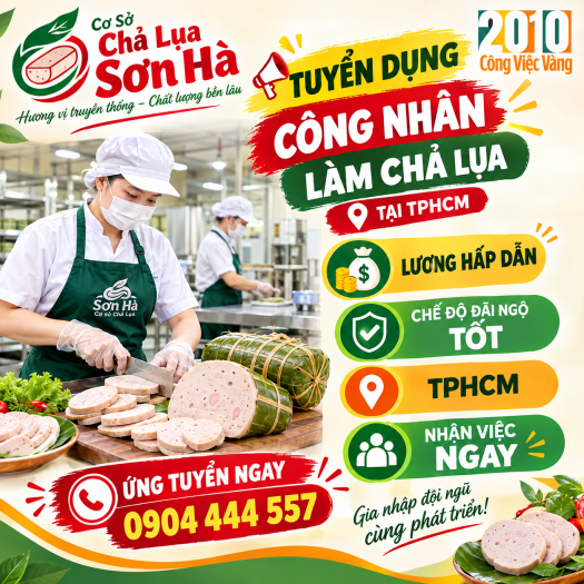 Cơ Sở Chả Lụa Sơn Hà Tuyển Gấp Công Nhân Làm Chả Lụa Tại TPHCM