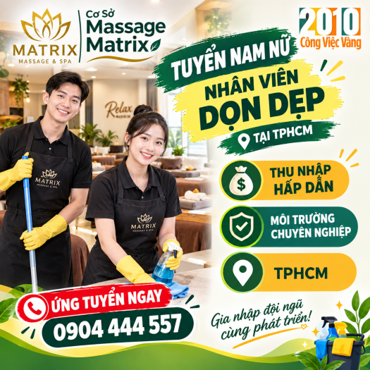 Cơ Sở Massage Matrix Tuyển Gấp Nam Nữ Nhân Viên Dọn Dẹp Tại TPHCM