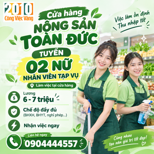 Cửa Hàng Nông Sản Toàn Đức Tuyển Gấp 02 Nữ Nhân Viên Tạp Vụ Lương 6 - 7 Triệu
