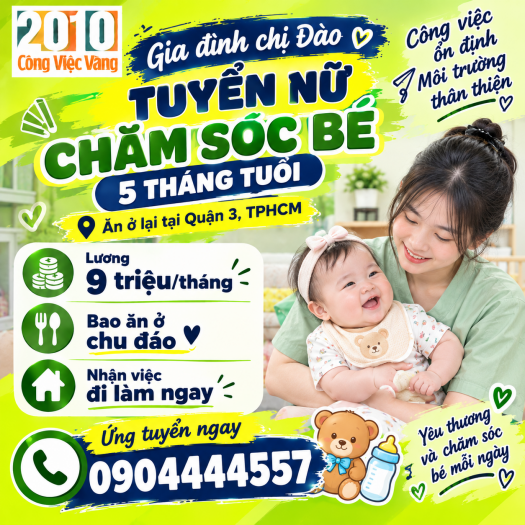 Gia Đình Chị Đào Cần Tuyển Nữ Chăm Sóc Trẻ 5 Tháng Ăn Ở Lại Tại Quận 3