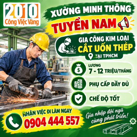 Xưởng Minh Thông Tuyển Gấp Nam Nhân Viên Gia Công Kim Loại Tại TPHCM