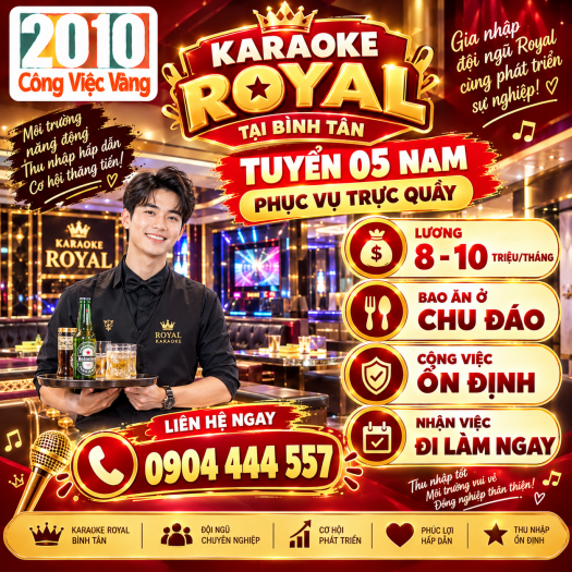 Karaoke Royal Tuyển Gấp 05 Nam Nhân Viên Phục Vụ Trực Quầy Tại Bình Tân