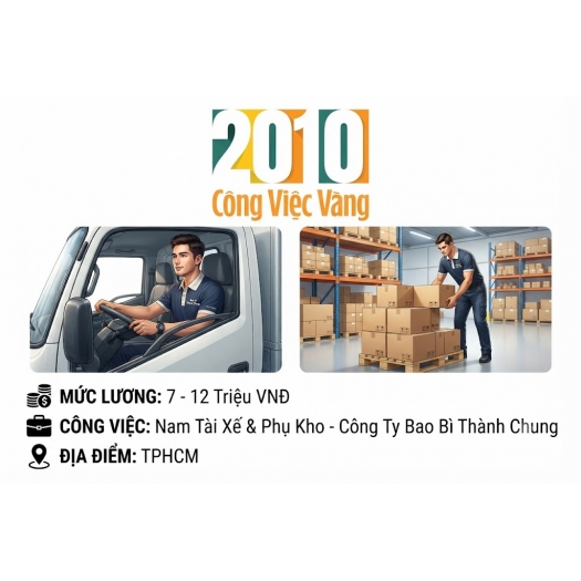 Tuyển Dụng Nam Tài Xế Và Phụ Kho Tại Công Ty Bao Bì Thành Chung