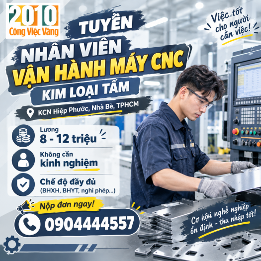 Tuyển Nhân Viên Vận Hành CNC Kim Loại Tấm - Lương 8-12Tr Tại Nhà Bè