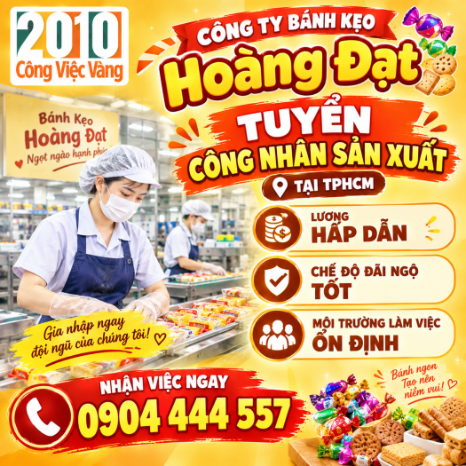 Công Ty Bánh Kẹo Hoàng Đạt Tuyển Gấp Công Nhân Sản Xuất TPHCM