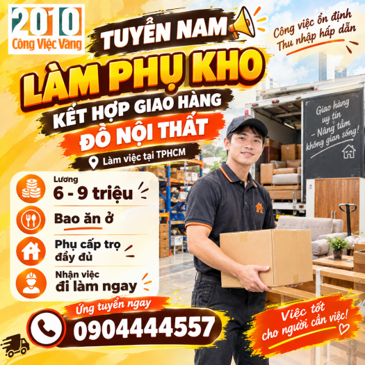 Tuyển Nam Làm Phụ Kho Kết Hợp Giao Hàng Đồ Nội Thất Tại TPHCM - Lương 6 - 9 Triệu