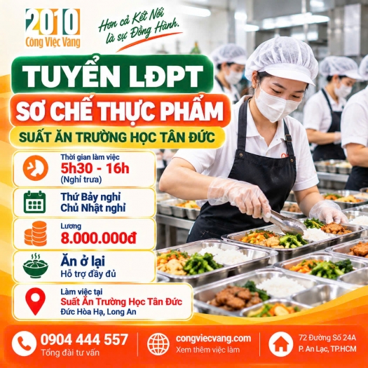 Tuyển LĐPT Sơ Chế Thực Phẩm Suất Ăn Trường Học Tân Đức – Lương 8 Triệu Bao Ăn Ở