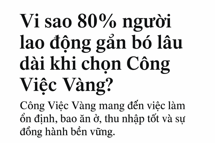 Vì sao 80% người lao động gắn bó lâu dài khi chọn Công Việc Vàng?
