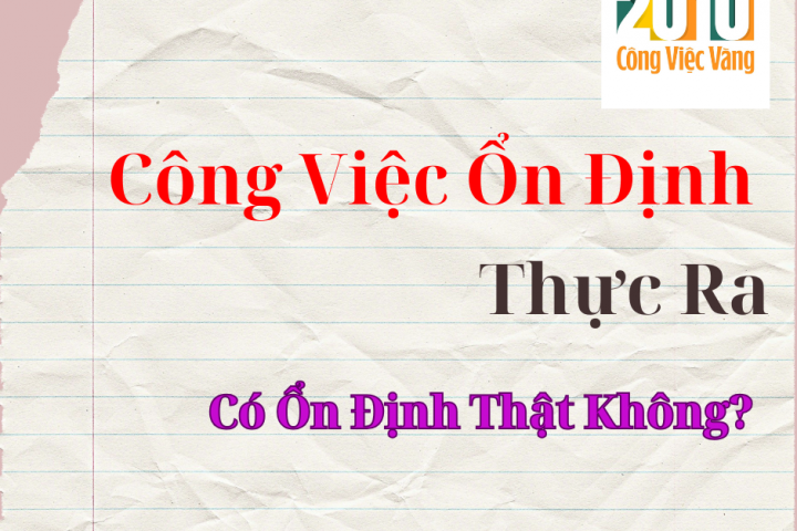 Điều Bạn Nghĩ Là “Công Việc Ổn Định” Thực Ra Có Ổn Định Thật Không?